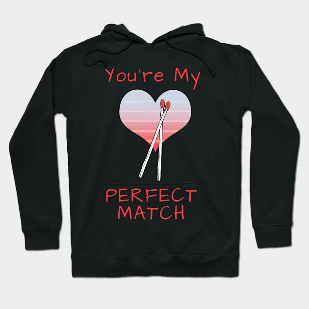 You're My Perfect Match Hoodie by Dogefellas